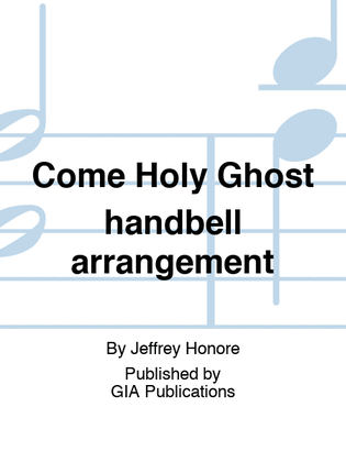 Book cover for Come Holy Ghost handbell arrangement