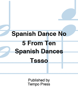 Spanish Dance No 5 From Ten Spanish Dances Tssso