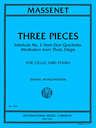 Book cover for Three Pieces: Interlude No. 2 From Don Quichotte, Meditation From Thais, Elegie