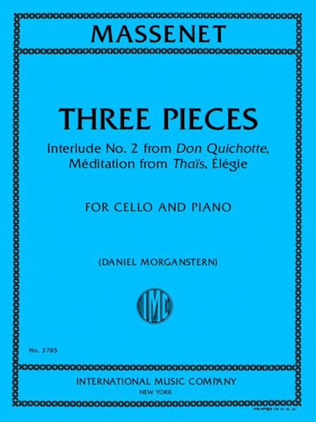 Three Pieces: Interlude No. 2 From Don Quichotte, Meditation From Thais, Elegie