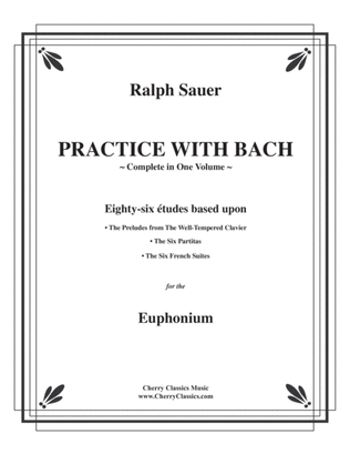 Practice With Bach for the Euphonium - Volumes 1, 2 and 3-complete