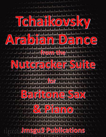 Tchaikovsky: Arabian Dance from Nutcracker Suite for Baritone Sax & Piano image number null