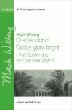 Book cover for O splendor of God's glory bright (That Easter day with joy was bright)