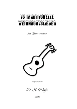 15 traditionelle Weihnachtslieder für Gitarre allein/ 15 Traditional German Christmas Songs for Gui