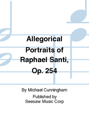 Allegorical Portraits of Raphael Santi, Op. 254