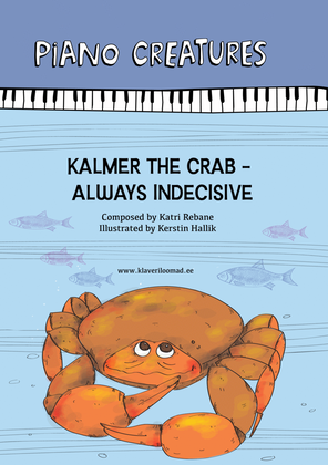 Piano Creatures. Kalmer the Crab - Always Indecisive