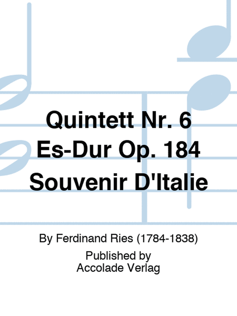 Quintett Nr. 6 Es-Dur Op. 184 Souvenir D'Italie