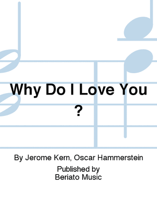 Book cover for Why Do I Love You ?