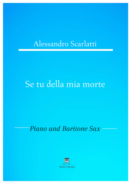 Alessandro Scarlatti - Se tu della mia morte (Piano and Baritone Sax) image number null