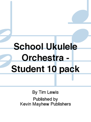 School Ukulele Orchestra - Student 10 pack