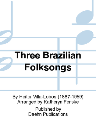Three Brazilian Folksongs