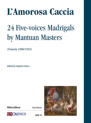 Book cover for L’Amorosa Caccia. 24 Five-voice Madrigals by Mantuan Masters (Venezia 1588/1592)
