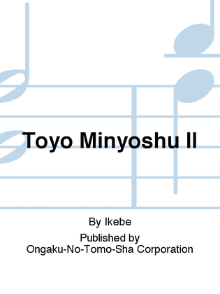 Toyo Minyoshu II