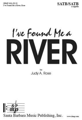 Book cover for I've Found Me a River - SATB Octavo