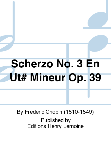 Scherzo No. 3 en Ut# min. Op. 39
