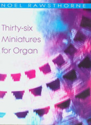 36 Miniatures for Organ