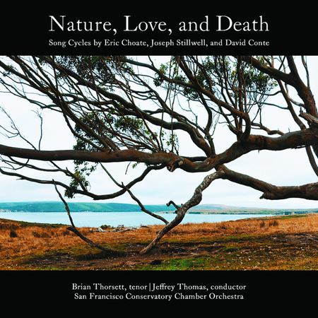 Nature, Love, and Death: Song Cycles by Eric Choate, Joseph Stillwell, and David Conte (CD Recording)