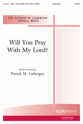 Will You Pray With My Lord?
