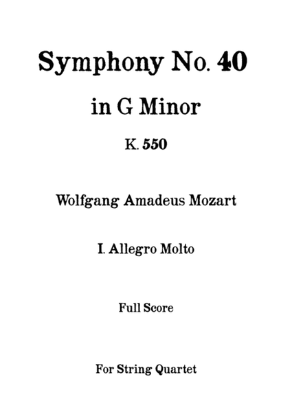 Symphony No. 40 in G minor k. 550 - I. Allegro Molto - W. A. Mozart - For String Quartet (Full Score image number null