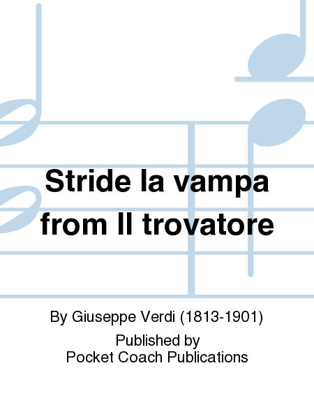 Stride la vampa from Il trovatore