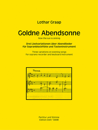 Goldne Abendsonne -Drei Liedvariationen über Abendlieder für Sopranblockflöte und Tasten­instrument-