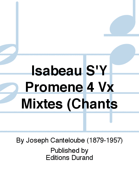 Isabeau S'Y Promene 4 Vx Mixtes (Chants