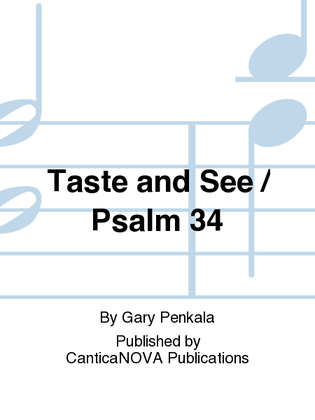 Taste and See / Psalm 34