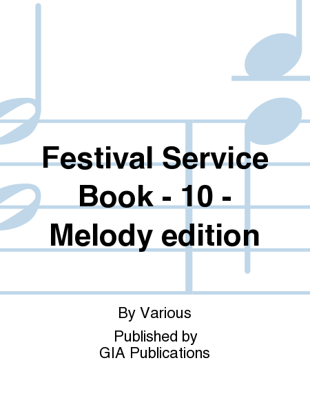 Festival Service Book - 10 - Melody edition