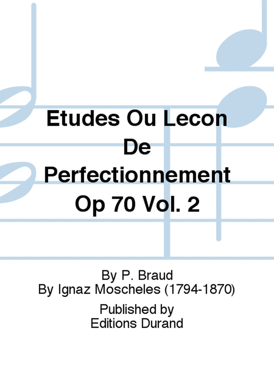 Etudes Ou Lecon De Perfectionnement Op 70 Vol. 2