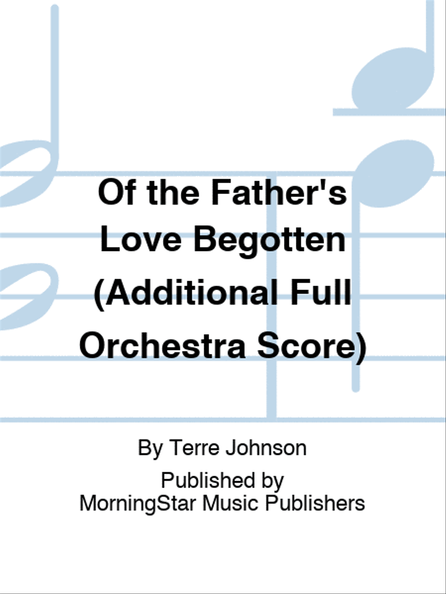 Of the Father's Love Begotten (Additional Full Orchestra Score)