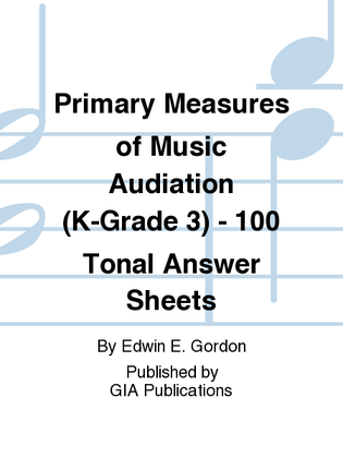 Primary Measures of Music Audiation - 100 Tonal Answer Sheets