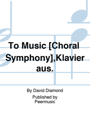To Music [Choral Symphony],Klavieraus.
