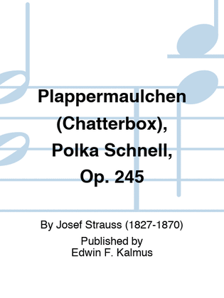 Plappermaulchen (Chatterbox), Polka Schnell, Op. 245