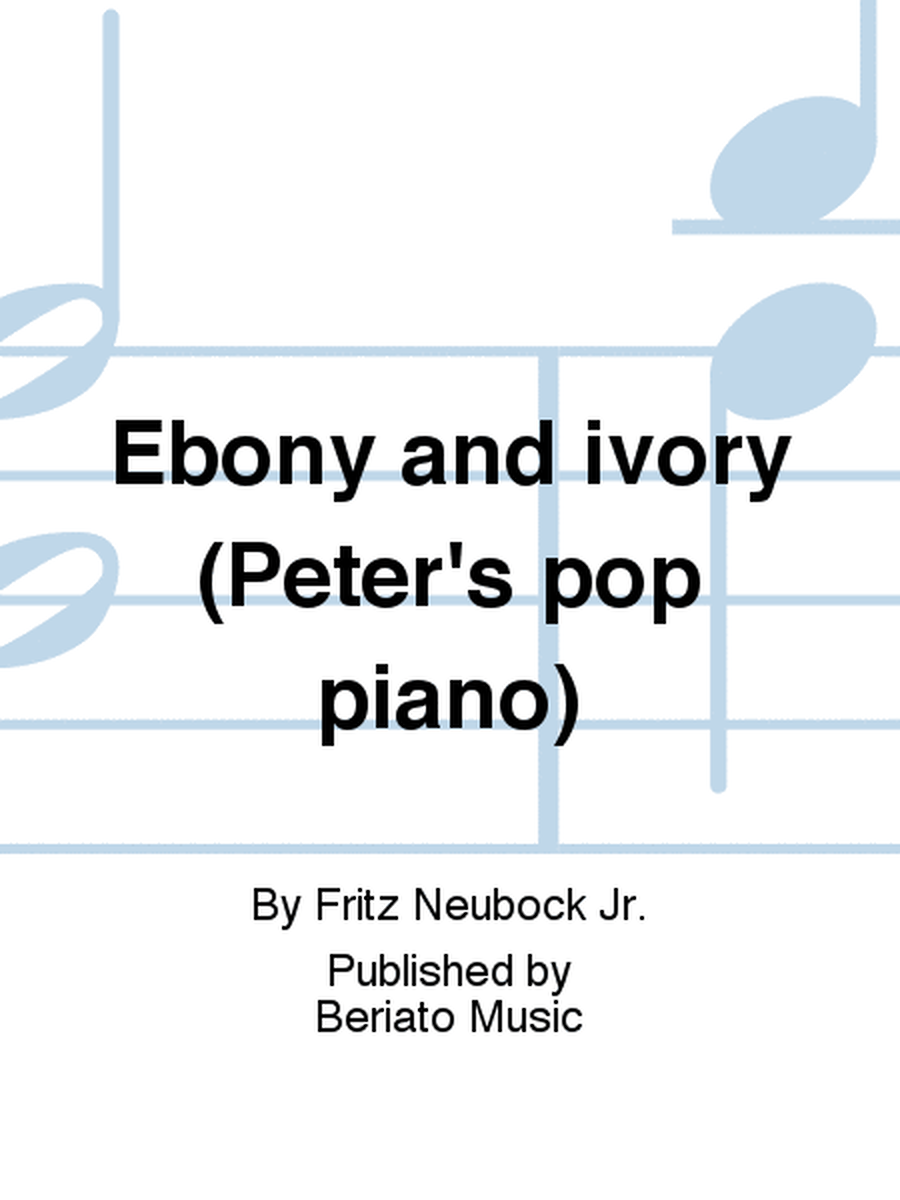 Ebony and ivory (Peter's pop piano)