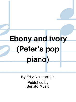 Ebony and ivory (Peter's pop piano)