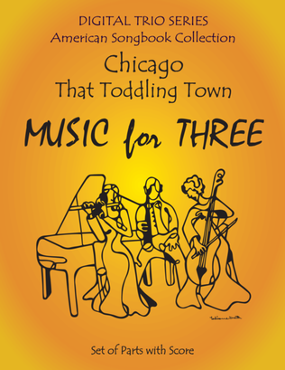 Chicago (That Toddling Town) for String Trio- Violin Viola Cello