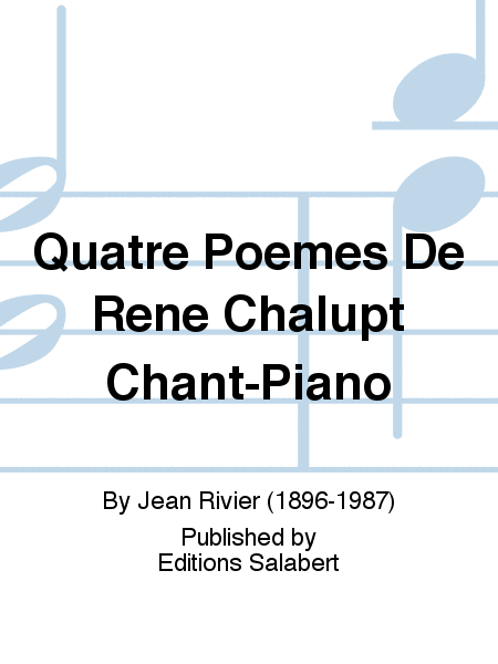 Quatre Poemes De Rene Chalupt Chant-Piano