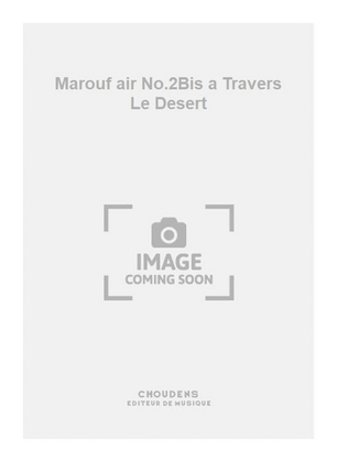 Marouf air No.2Bis a Travers Le Desert