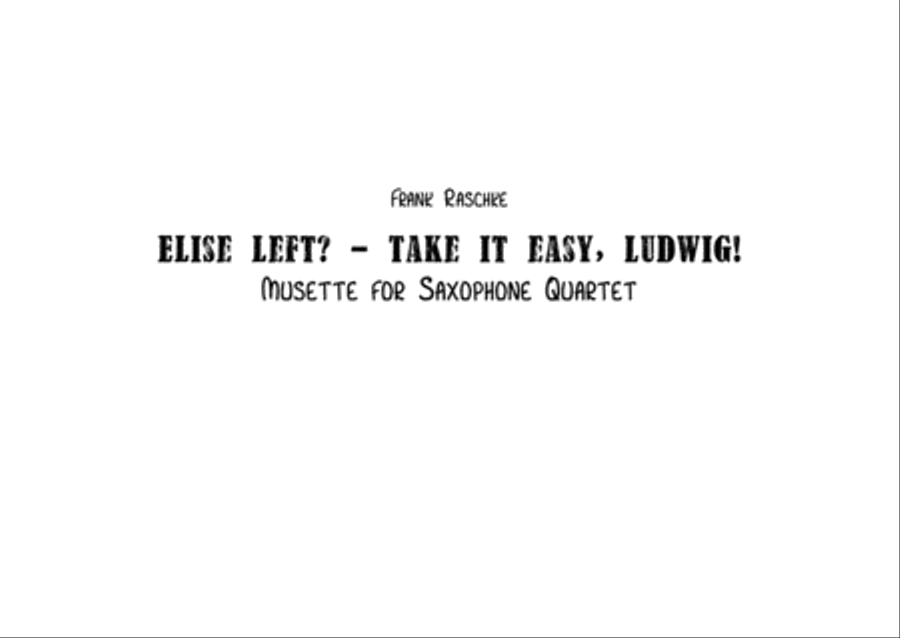 Elise left? - Take it easy, Ludwig! - for Saxophone Quartet Saxophone Quartet scores gallery preview page 1