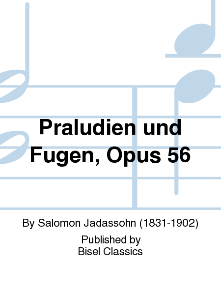 Praludien und Fugen, Opus 56