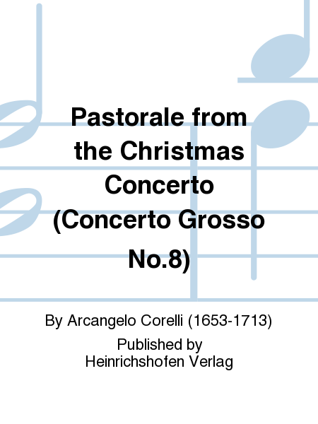 Pastorale from the Christmas Concerto (Concerto Grosso No. 8)