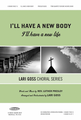 I'll Have A New Body - CD ChoralTrax