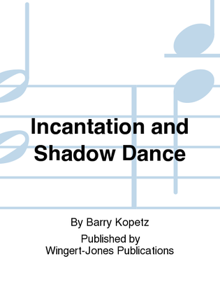 Incantation and Shadow Dance - Full Score