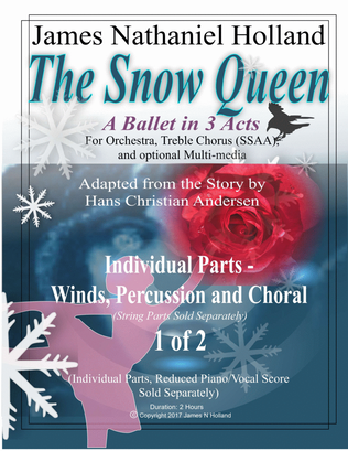 The Snow Queen, A Ballet in 3 Acts, WINDS/PERCUSSION/CHORAL INDIVIDUAL INSTRUMENTAL PARTS 1 of 2