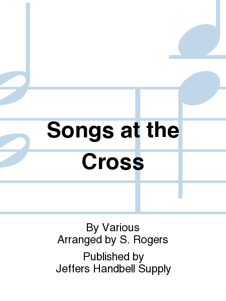 Songs at the Cross