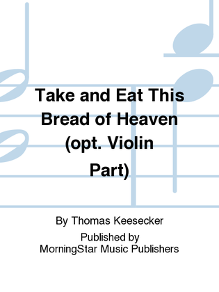 Book cover for Take and Eat This Bread of Heaven (opt. Violin Part)