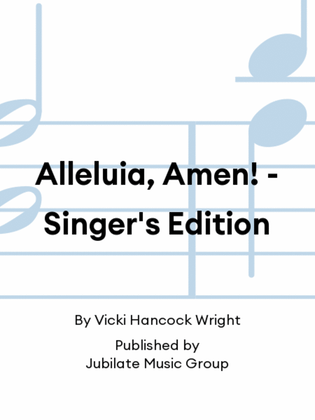 Alleluia, Amen! - Singer's Edition