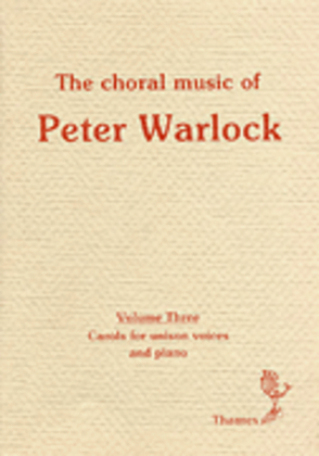 The Choral Music Of Peter Warlock - Volume 3