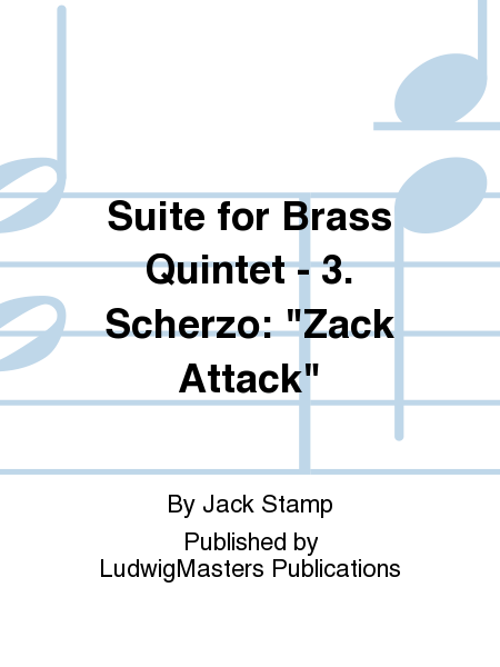 Suite for Brass Quintet - 3. Scherzo: "Zack Attack" image number null