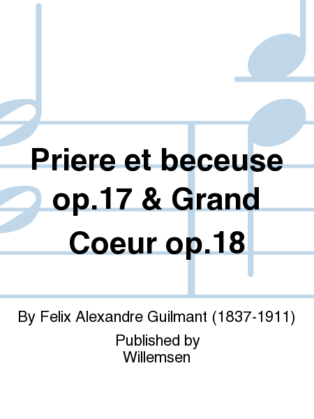 Priere et beceuse op.17 & Grand Coeur op.18